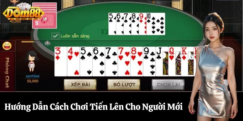 Hướng Dẫn Cách Chơi Tiến Lên Cho Người Mới