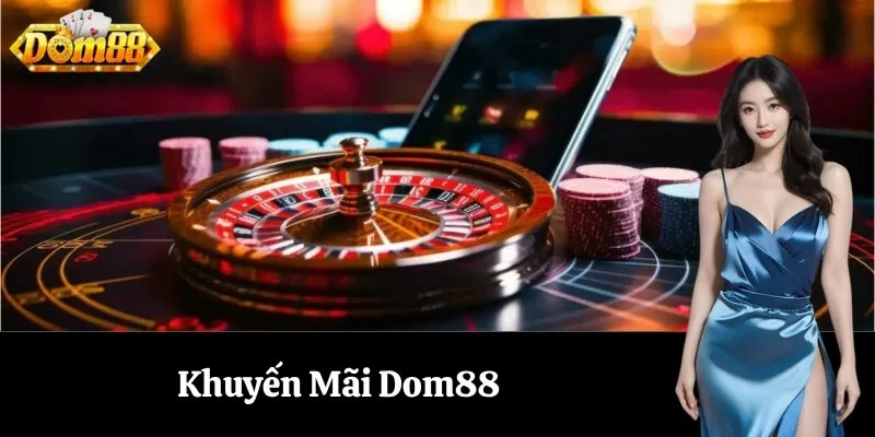 Khuyến Mãi Dom88