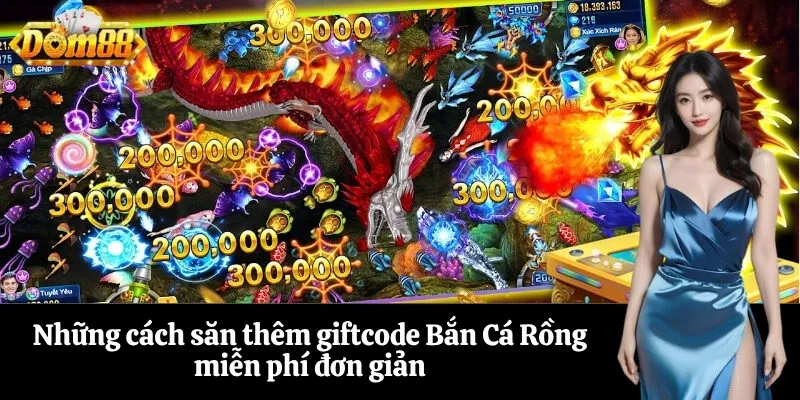 Những cách săn thêm giftcode Bắn Cá Rồng miễn phí đơn giản