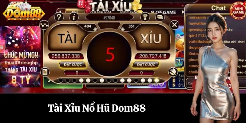 Tài Xỉu Nổ Hũ Dom88