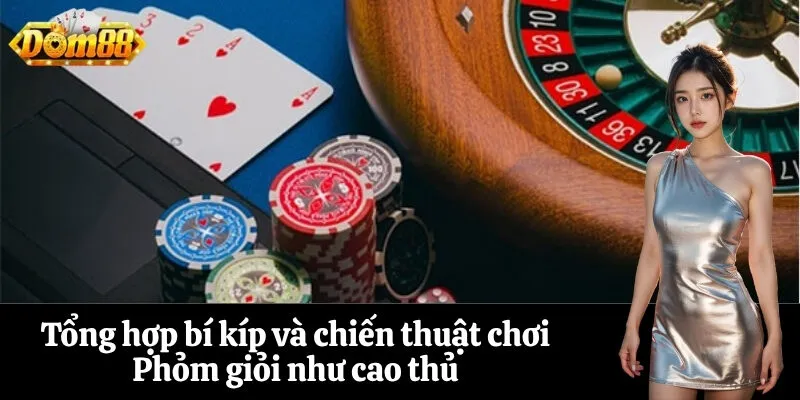 Tổng hợp bí kíp và chiến thuật chơi Phỏm giỏi như cao thủ