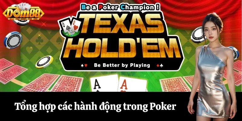 Tổng hợp các hành động trong Poker