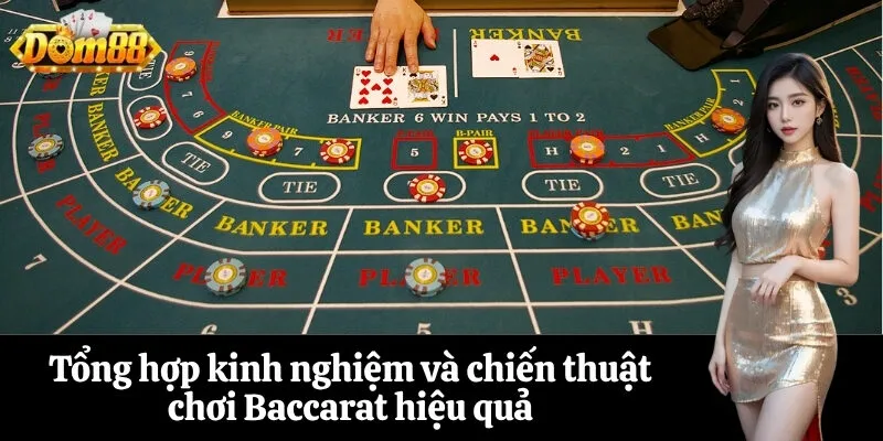 Tổng hợp kinh nghiệm và chiến thuật chơi Baccarat hiệu quả