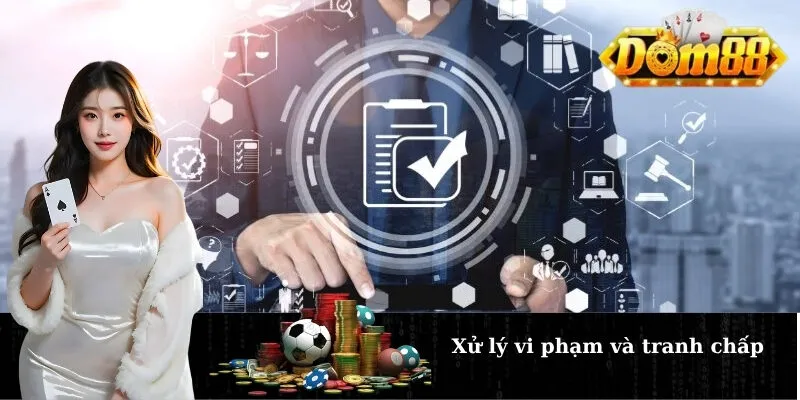 Xử lý vi phạm và tranh chấp